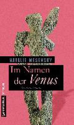 Im Namen der Venus de Natalie Mesensky