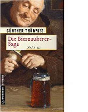 Die Bierzauberer-Saga Teil 1-3 de Günther Thömmes