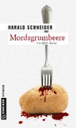 Mordsgrumbeere de Harald Schneider