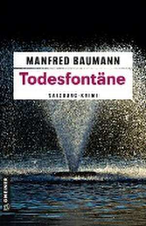 Todesfontäne de Manfred Baumann