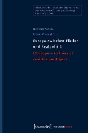 Europa zwischen Fiktion und Realpolitik/L'Europe - fictions et réalités politiques de Roland Marti