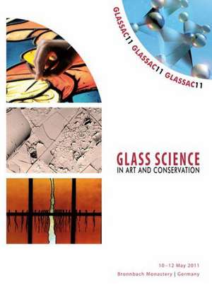 GLASSAC11 - Glass Science in Art and Conservation de Sabrina Rota