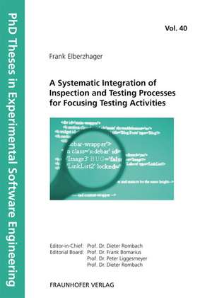 A Systematic Integration of Inspection and Testing Processes for Focusing Testing Activities de Frank Elberzhager