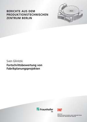 Fortschrittsbewertung von Fabrikplanungsprojekten de Sven Glinitzki