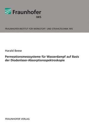 Permeationsmesssysteme für Wasserdampf auf Basis der Diodenlaser-Absorptionsspektroskopie de Harald Beese