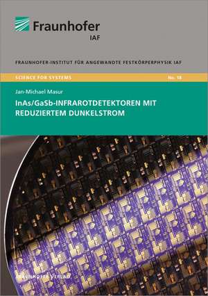 InAs/GaSb-Infrarotdetektoren mit reduziertem Dunkelstrom de Jan-Michael Masur