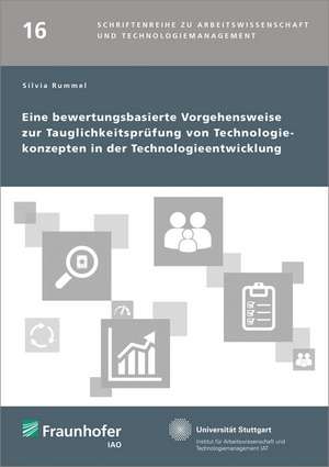 Eine bewertungsbasierte Vorgehensweise zur Tauglichkeitsprüfung von Technologiekonzepten in der Technologieentwicklung de Silvia Rummel