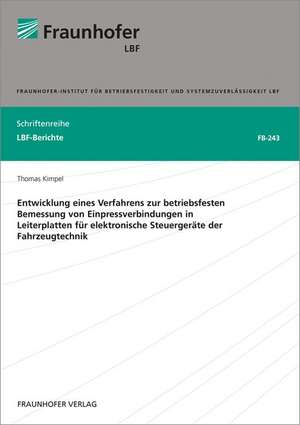 Entwicklung eines Verfahrens zur betriebsfesten Bemessung von Einpressverbindungen in Leiterplatten für elektronische Steuergeräte der Fahrzeugtechnik de Thomas Kimpel