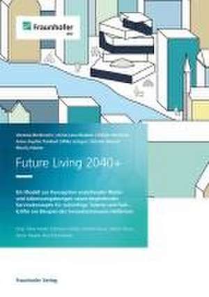 Future Living 2040+. de Vanessa Borkmann