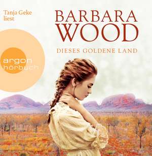 Dieses goldene Land de Barbara Wood