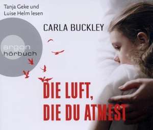 Die Luft, die du atmest de Carla Buckley