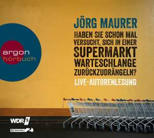 Haben Sie schon mal versucht, sich in einer Supermarktwarteschlange zurückzudrängeln? de Jörg Maurer