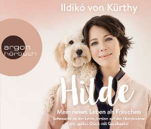 Hilde - Mein neues Leben als Frauchen de Ildikó von Kürthy