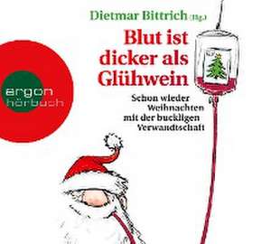 Blut ist dicker als Glühwein de Dietmar Bittrich