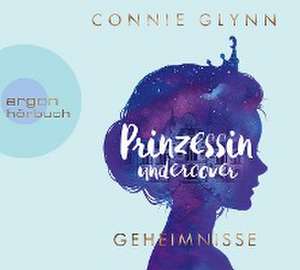 Prinzessin undercover - Geheimnisse de Connie Glynn