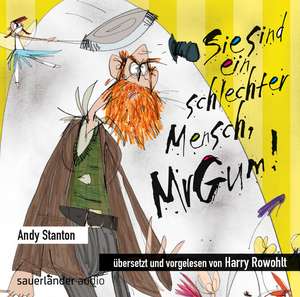 Sie sind ein schlechter Mensch, Mr. Gum de Andy Stanton