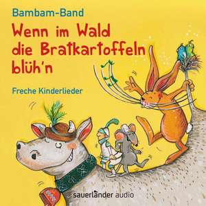 Wenn im Wald die Bratkartoffeln blüh'n de Bambam-Band