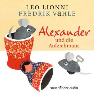 Alexander und die Aufziehmaus de Leo Lionni