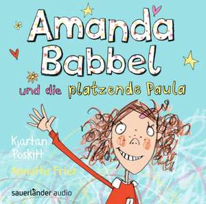 Amanda Babbel und die platzende Paula de Kjartan Poskitt