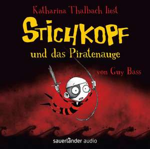 Stichkopf und das Piratenauge de Guy Bass