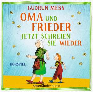 Oma und Frieder - Jetzt schreien sie wieder de Gudrun Mebs