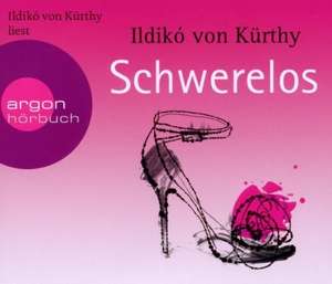 Schwerelos (Hörbestseller) de Ildikó von Kürthy