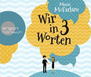 Wir in drei Worten de Mhairi McFarlane