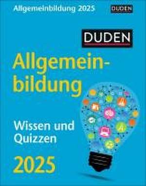 Duden Allgemeinbildung Tagesabreißkalender 2025 - Wissen und Quizzen de Thomas Huhnold