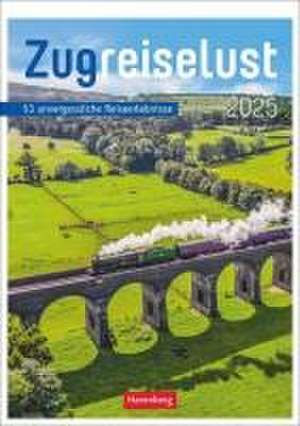 Zugreiselust Wochen-Kulturkalender 2025 - 53 unvergessliche Reiseerlebnisse de Korbinian Fleischer