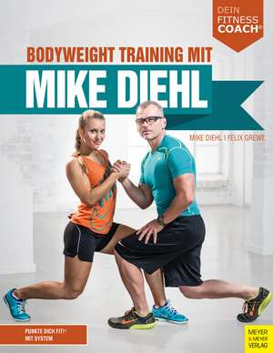 Bodyweight Training mit Mike Diehl (Dein Fitnesscoach) de Mike Diehl