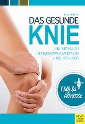 Das gesunde Knie de Heike Höfler