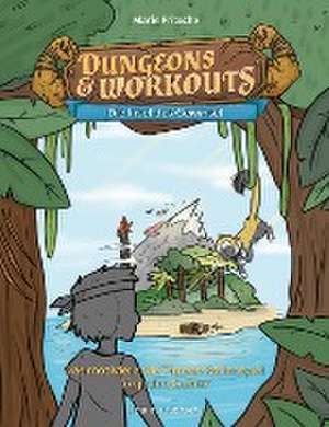 Dungeons & Workouts: Die Insel des Gewinsel de Marie Fritsche