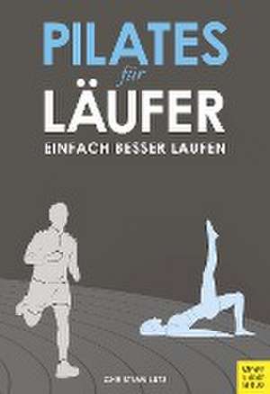 Pilates für Läufer de Christian Lutz