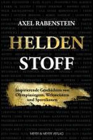 Heldenstoff de Axel Rabenstein