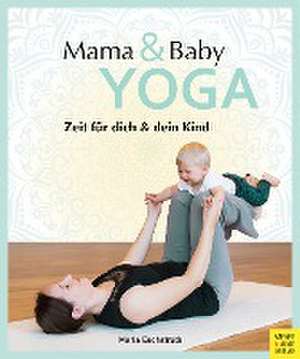 Mama- & Baby-Yoga de Maria Eschstruth