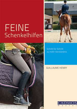 Feine Schenkelhilfen de Guillaume Henry