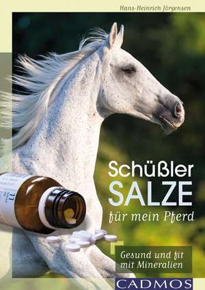 Schüßler-Salze für mein Pferd de Hans-Heinrich Jörgensen