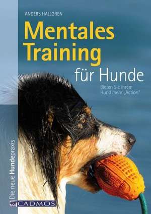 Mentales Training für Hunde de Anders Hallgren