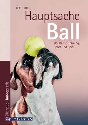 Hauptsache Ball de Uschi Loth