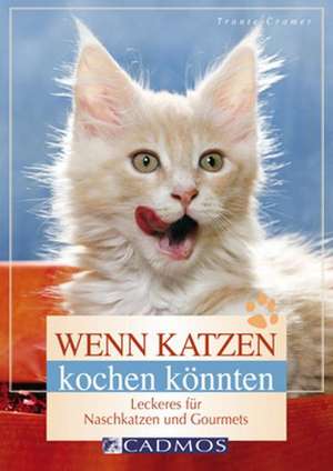 Wenn Katzen kochen könnten de Traute Cramer