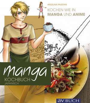 Manga Kochbuch japanisch de Angelina Paustian