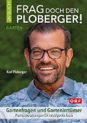 Frag doch den Ploberger! de Karl Ploberger