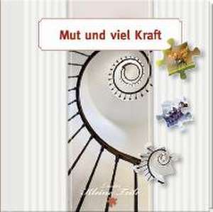 Geschenkbuch - Mut und viel Kraft - (11 x 11,5)