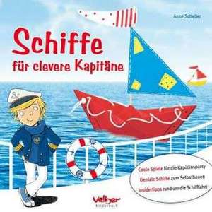 Schiffe für clevere Kapitäne de Anne Scheller