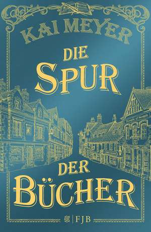 Die Spur der Bücher de Kai Meyer