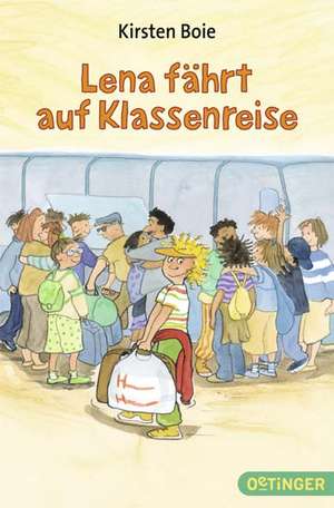 Lena fährt auf Klassenreise de Kirsten Boie