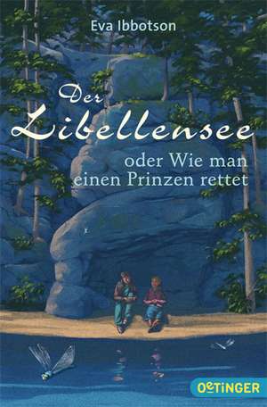 Der Libellensee oder Wie man einen Prinzen rettet de Eva Ibbotson