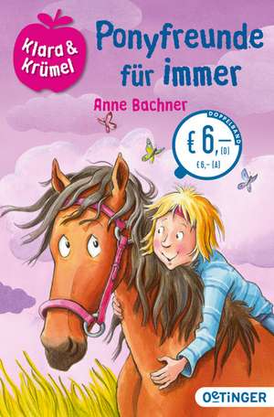 Klara und Krümel - Ponyfreunde für immer de Anne Bachner