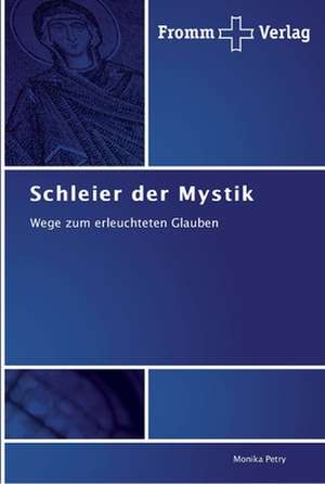 Schleier der Mystik de Monika Petry