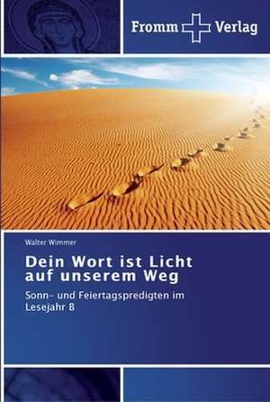 Dein Wort ist Licht auf unserem Weg de Walter Wimmer